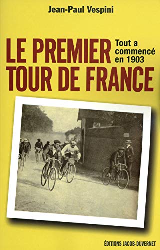 Beispielbild fr Le premier Tour de France : Tout a commenc en 1903 zum Verkauf von medimops