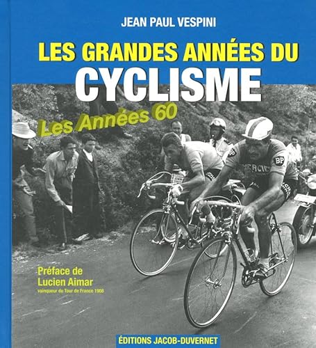 Stock image for LES GRANDES ANNEES DU CYCLISME - LES ANNEES 60 for sale by Ammareal