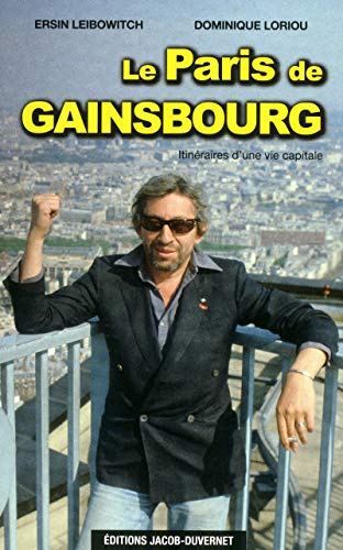 Beispielbild fr Le Paris de Gainsbourg : Itinraire d'une vie capitale zum Verkauf von medimops