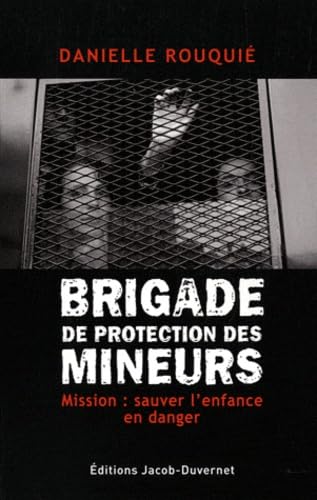 Beispielbild fr La brigade de protection des mineurs - mission sauver l'enfance en danger zum Verkauf von medimops