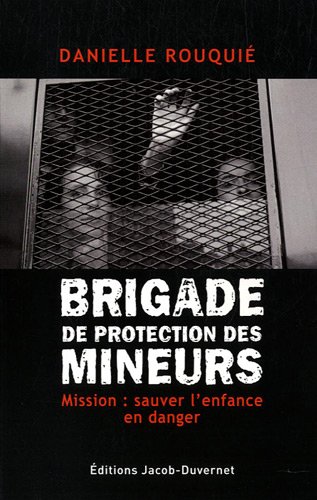 9782847243499: Brigade de protection des mineurs: Mission : sauver l'enfance en danger