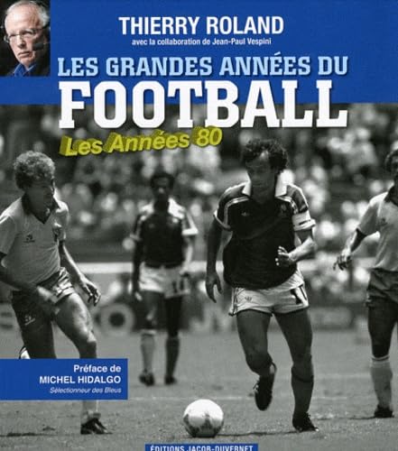 Beispielbild fr Les grandes annes du football : Les Annes 1980 zum Verkauf von medimops