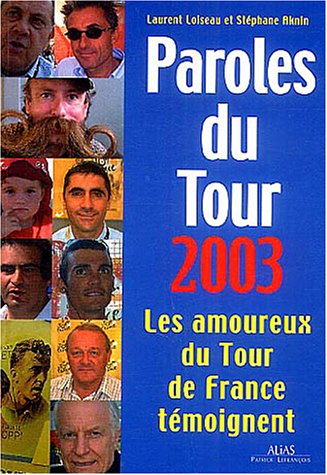 Beispielbild fr Paroles du Tour 2003 : Les amoureux du Tour tmoignent zum Verkauf von medimops