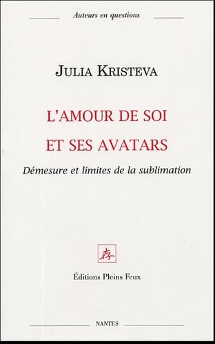 L' amour de soi et ses avatars (9782847290080) by Julia Kristeva