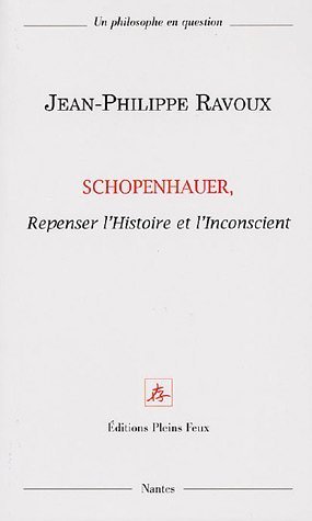 9782847290219: Schopenhauer, Repenser l'Histoire et l'Inconscient