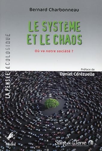 Beispielbild fr Le Systme Et Le Chaos : O Va Notre Socit ? zum Verkauf von RECYCLIVRE