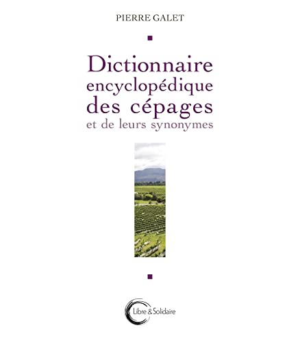 Stock image for Dictionnaire encyclopdique des cpages et de leurs synonymes for sale by Revaluation Books