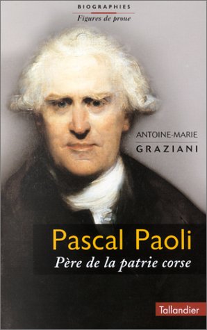 Beispielbild fr PASCAL PAOLI PERE DE LA PATRIE CORSE zum Verkauf von WorldofBooks