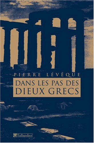 Beispielbild fr Dans les pas des Dieux grecs zum Verkauf von Ammareal