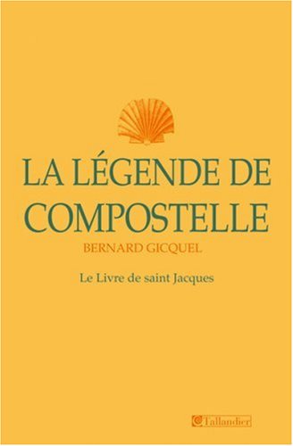 Beispielbild fr La Lgende de Compostelle : le Livre de saint Jacques zum Verkauf von medimops