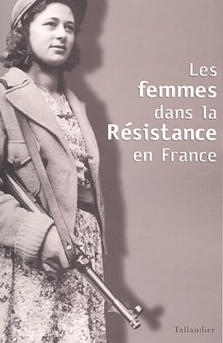 LES FEMMES DANS LA RESISTANCE EN FRANCE