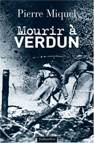 Beispielbild fr Mourir  Verdun zum Verkauf von La Bouquinerie des Antres