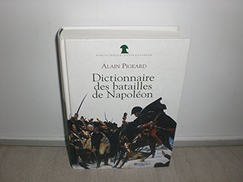 9782847340730: DICTIONNAIRE DES BATAILLES DE NAPOLEON (HISTOIRE)