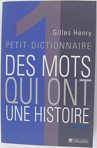 9782847341317: Petit dictionnaire des mots qui ont une histoire