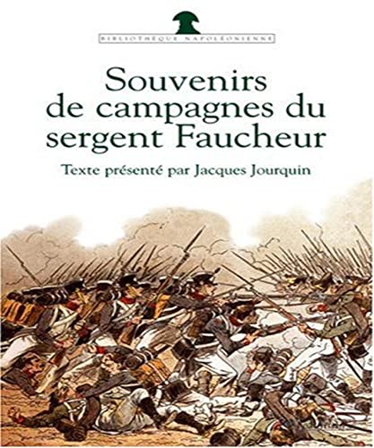 9782847341676: Souvenirs de campagnes du sergent Faucheur