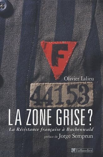 La Zone Grise ? La Résistance Française à Buchenwald.