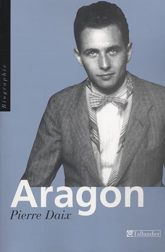 Aragon (9782847341997) by Daix, Pierre