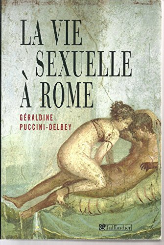 Stock image for La vie sexuelle  Rome for sale by medimops