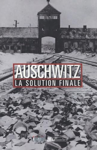 Imagen de archivo de Auschwitz : La Solution finale a la venta por Ammareal