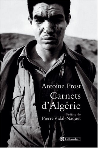 CARNETS D ALGERIE (9782847342246) by PROST ANTOINE