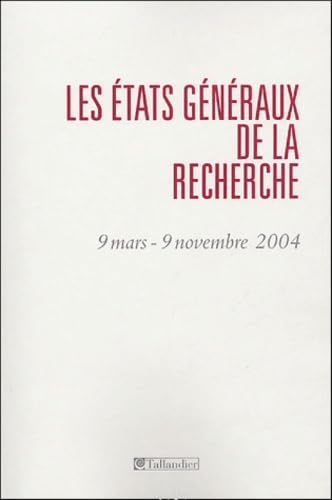 Beispielbild fr Les Etats gnraux de la recherche : 9 mars- 9 novembre 2004 zum Verkauf von Ammareal