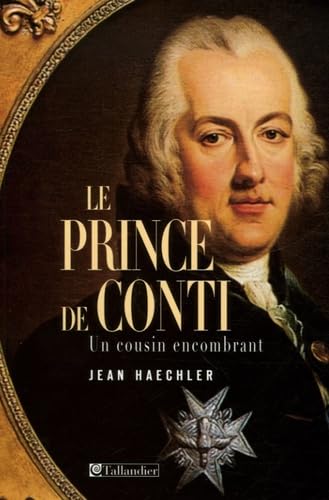 Beispielbild fr Le Prince De Conti : Un Cousin Encombrant zum Verkauf von RECYCLIVRE