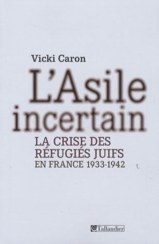 Stock image for L'asile incertain. la crise des rfugis juifs en France 1933-1942. for sale by Loc Simon