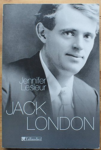 Beispielbild fr Jack London - Jennifer Lesieur zum Verkauf von Book Hmisphres