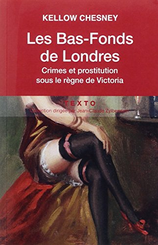 Beispielbild fr Les bas-fonds de Londres crime et prostitution sous le r gne de Victoria zum Verkauf von WorldofBooks