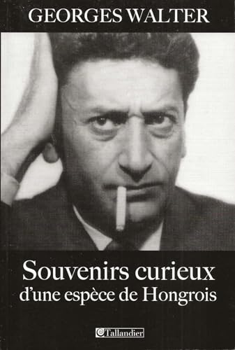 Beispielbild fr Souvenirs curieux d'une espce de Hongrois. zum Verkauf von Librairie Vignes Online
