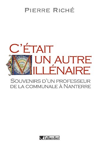 Beispielbild fr C'tait un autre millnaire : Souvenirs d'un professeur de la communale  Nanterre zum Verkauf von La Plume Franglaise