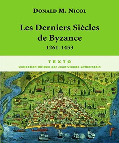 9782847345278: Les derniers sicles de Byzance: 1261-1453