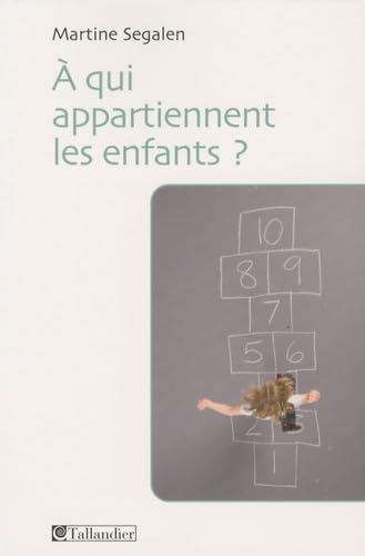 Ã€ qui appartiennent les enfants (9782847345612) by Segalen, Martine