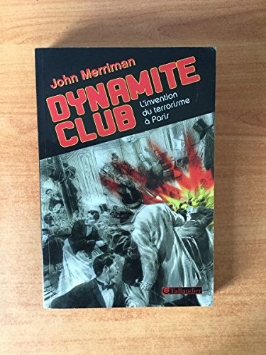 Stock image for Dynamite Club : L'invention du terrorisme  Paris for sale by Ammareal
