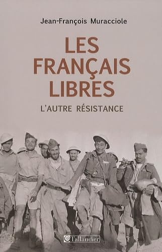 Beispielbild fr Les Franais libres : L'autre Rsistance zum Verkauf von medimops