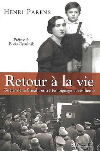 Stock image for Retour  La Vie : Gurir De La Shoah, Entre Tmoignage Et Rsilience for sale by RECYCLIVRE