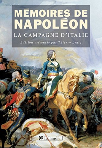 Beispielbild fr Mmoires de Napolon : Tome 1, La campagne d'Italie (1796-1797) zum Verkauf von medimops