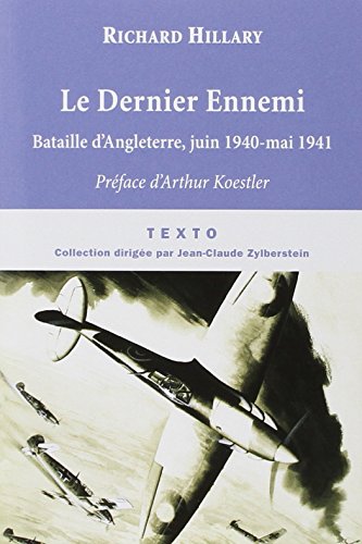 LE DERNIER ENNEMI: BATAILLE D'ANGLETERRE JUIN 1940-MAI 1941 (9782847347029) by Hillary, Richard