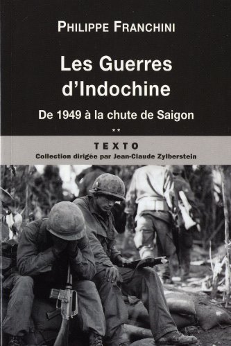 Beispielbild fr Les guerres d'Indochine : Tome 2, De 1949  la chute de Saigon zum Verkauf von Ammareal