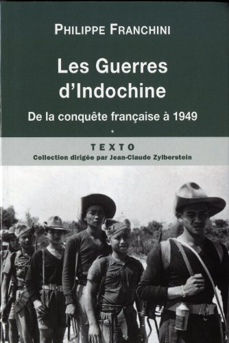 Beispielbild fr Les Guerres d'Indochine : Tome 1 : De la conqute franaise  1949 zum Verkauf von Ammareal