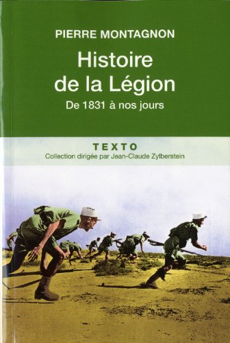 Beispielbild fr HISTOIRE DE LA LGION: DE 1831  NOS JOURS (TEXTO) zum Verkauf von Books From California