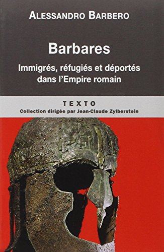 Beispielbild fr Barbares : Immigrs, rfugis et dports dans l'Empire romain zum Verkauf von medimops