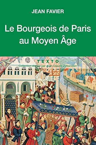 Le bourgeois de Paris au moyen Ã¢ge (9782847348453) by Favier, Jean
