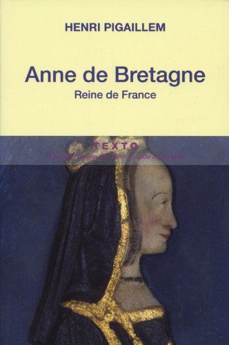 Stock image for Anne de Bretagne: Reine de France for sale by Ammareal