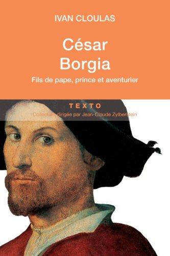9782847349610: Csar Borgia fils de pape, prince et aventurier