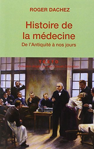 Beispielbild fr Histoire de la mdecine : De l'Antiquit  nos jours zum Verkauf von medimops