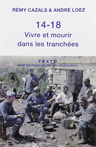 Beispielbild fr 14-18 VIVRE ET MOURIR DANS LES TRANCHEES zum Verkauf von Librairie l'Aspidistra