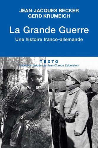 9782847349962: LA GRANDE GUERRE UNE HISTOIRE FRANCO-ALLEMANDE