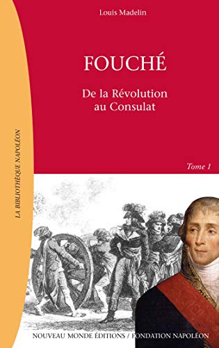 Beispielbild fr Fouch , Tome 1: De la R volution au Consulat zum Verkauf von WorldofBooks