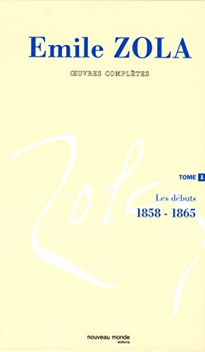 9782847360158: Oeuvres compltes d'Emile Zola, tome 1: Les dbuts